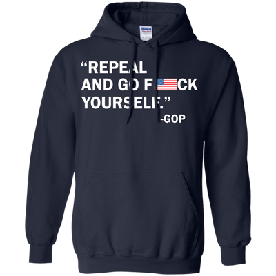 Repeal and go f yourself shirt, sweater, tank