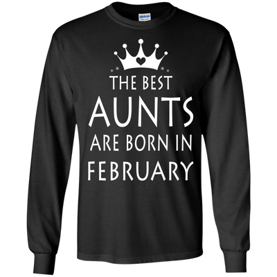 The best Aunts are born in February shirt, tank, sweater