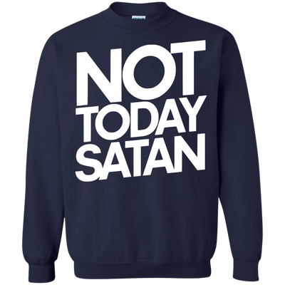 Not Today Satan Shirt, Sweater, Tank