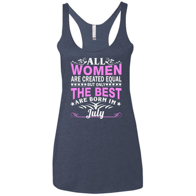 All Women Are Created Equal But Only The Best Are Born In July shirt, tank