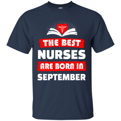 The best Nurses are born in September shirt, hoodie, tank