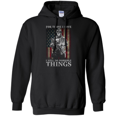 For those I love I will do horrible things shirt, tank, hoodie