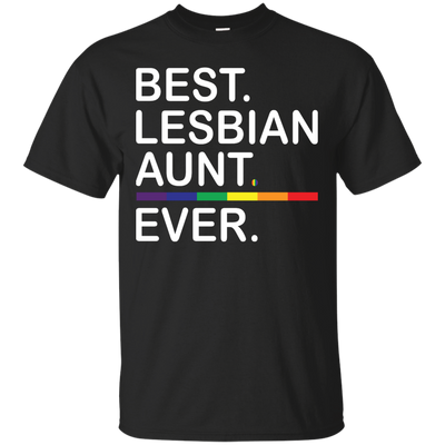Lesbian Aunt: Best Lesbian Aunt Ever shirt, tank, sweater