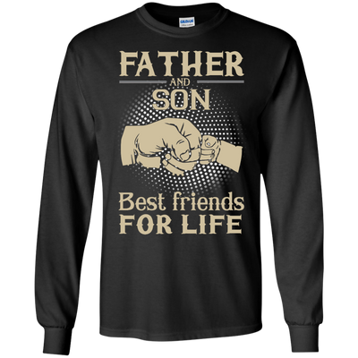 Father and Son best friends for life shirt, sweater, hoodie