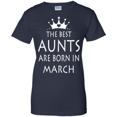 The best Aunts are born in March shirt, tank, sweater