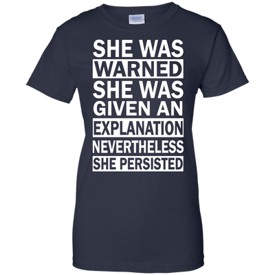 She Persisted: She Was Warned She Was Given an Explanation Shirt