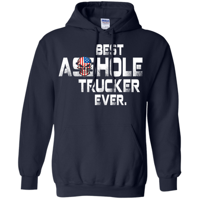 Best asshole Trucker ever shirt, hoodie, tank