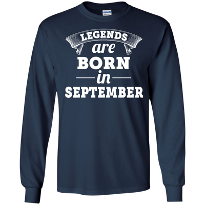 Legends are born in September Shirt, Hoodie, Tank