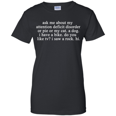 Ask me about my attention deficit disorder shirt, hoodie, tank