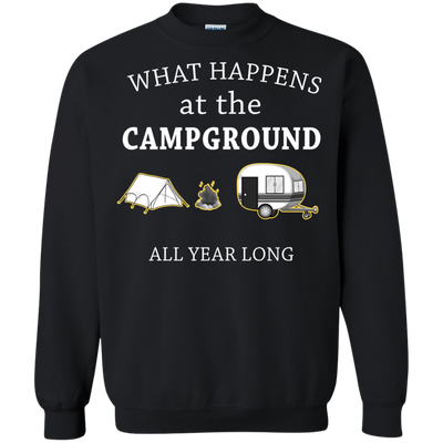 What happens at the Campground all year long shirt, tank, hoodie