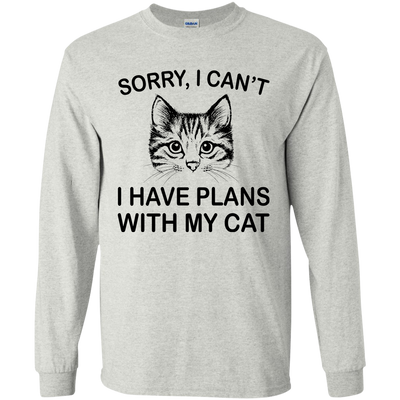Sorry I Can't I Have Plans With My Cat Shirt, Hoodie, Tank
