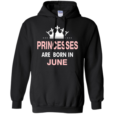 Princesses Are Born in June Shirt, Hoodie, Tank