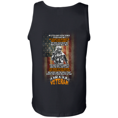 Veteran: My eyes have seen things yours have not shirt, tank