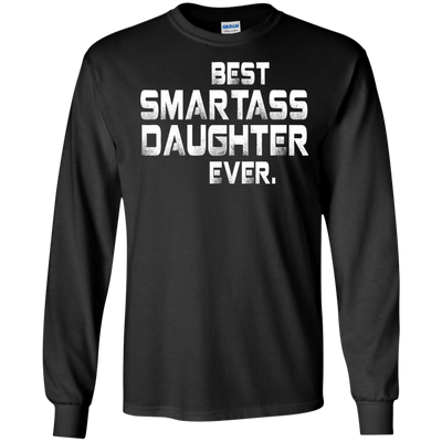 Best Smartass daughter ever shirt, tank, hoodie