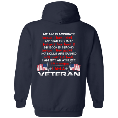 My Aim is accurate because I have trained it I am a Veteran t-shirt, hoodie