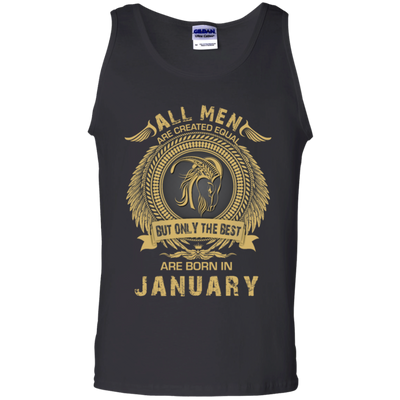 All Men Are Created Equal but Only the Best Born in January T-shirt, Hoodie
