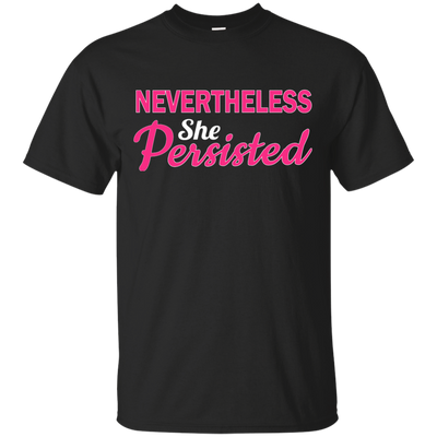 Nevertheless, she persisted shirt, hoodie, tank