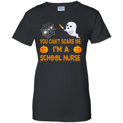 YOU CAN'T SCARE ME, I'M A School Nurse Tee, Hoodie, Tank