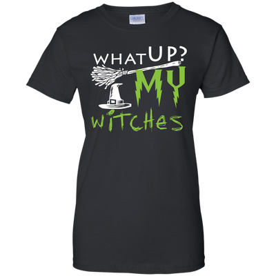 What Up My Witches Shirt, Hoodie, Tank