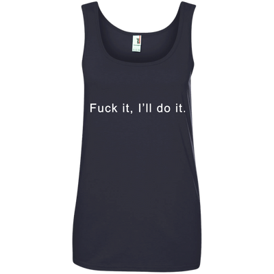 Fuck it I will do it shirt, tank top, hoodie