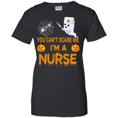 You Can't Scare Me I'm a Nurse Tee/Hoodie/Tank