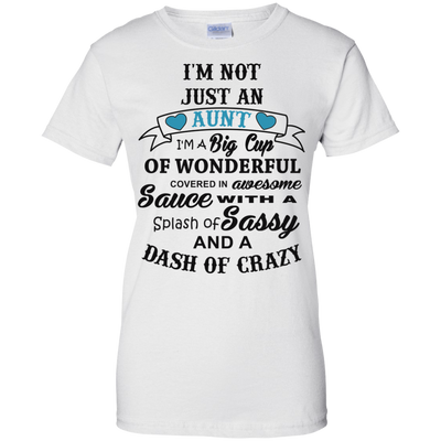I'm not just an aunt I'm a big cup of wonderful shirt, hoodie