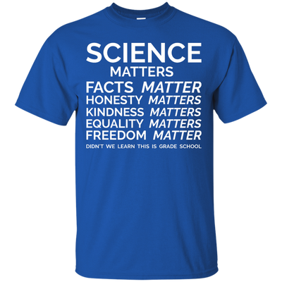 Science Matters shirt, sweater, hoodie