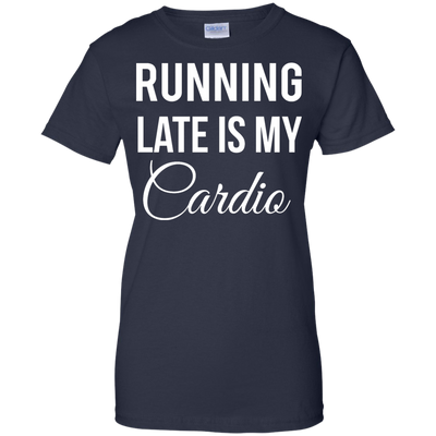 Running late is my Cardio shirt, tank top