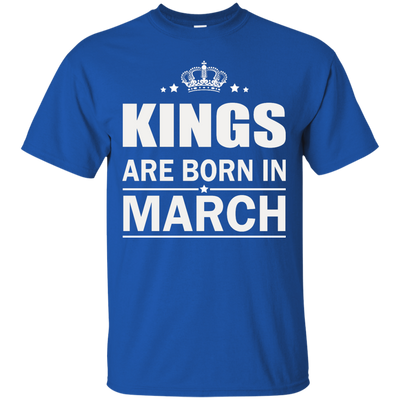 Kings are born in March Shirt, Hoodie, Tank