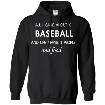 All I care about is Baseball Shirt, Hoodie, Tank