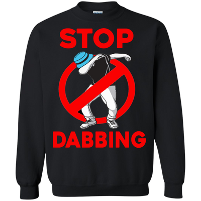 Stop Dabbing Shirt, Sweater, Tank