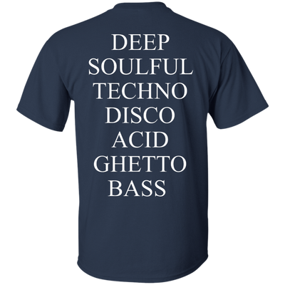 Deep Soulful Techno Disco Acid Ghetto Bass shirt