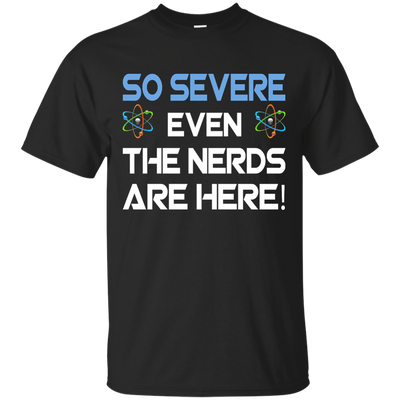So Severe Even The Nerds Are Here shirt, tank - Science March