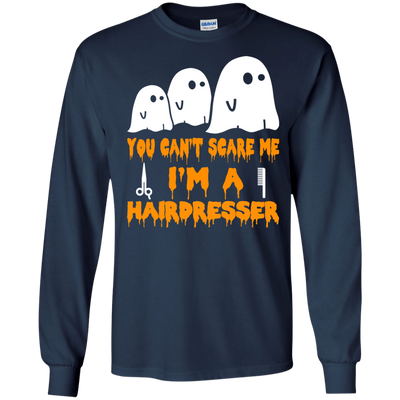 You can’t scare me I'm a Hairdresser shirt, hoodie, tank