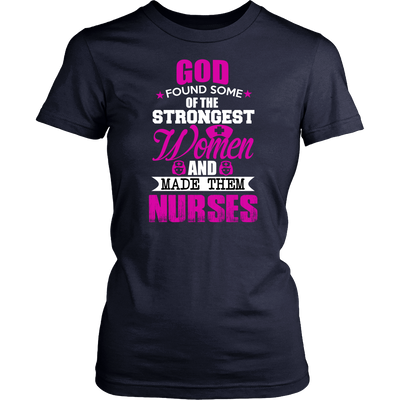 God Found Some Of Strongest Women And Made Them Nurse - ifrogtees