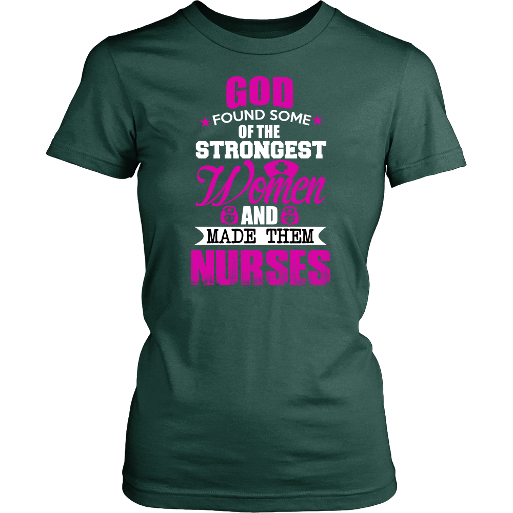 God Found Some Of Strongest Women And Made Them Nurse - ifrogtees