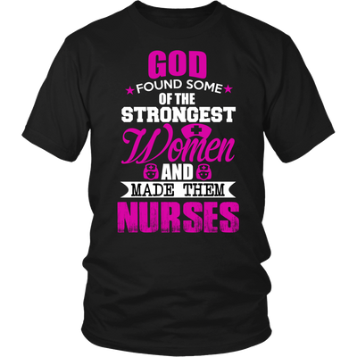 God Found Some Of Strongest Women And Made Them Nurse - ifrogtees