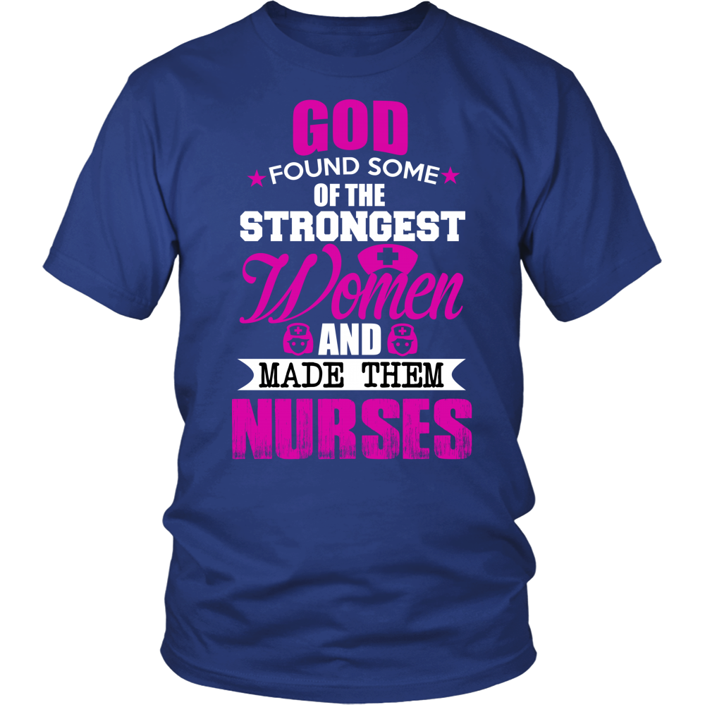 God Found Some Of Strongest Women And Made Them Nurse - ifrogtees
