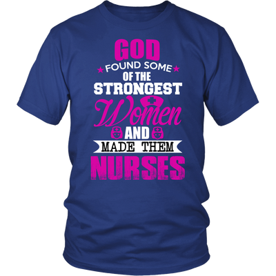 God Found Some Of Strongest Women And Made Them Nurse - ifrogtees