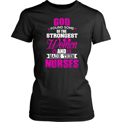 God Found Some Of Strongest Women And Made Them Nurse - ifrogtees